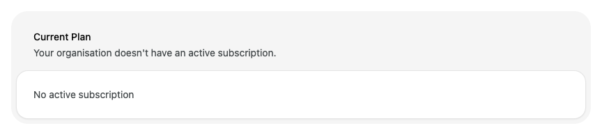 The Current Plan card saying your organisation doesn't have an active subscription
