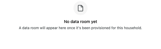 The message No data room yet, which says a data room will appear once it has been provisioned for this household