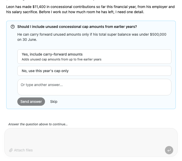 A question card asking "Should I include unused concessional cap amounts from earlier years?", with two answers to choose from, a box to type another answer, and the Send answer and Skip buttons. Below it, the locked reply box says "Answer the question above to continue…"